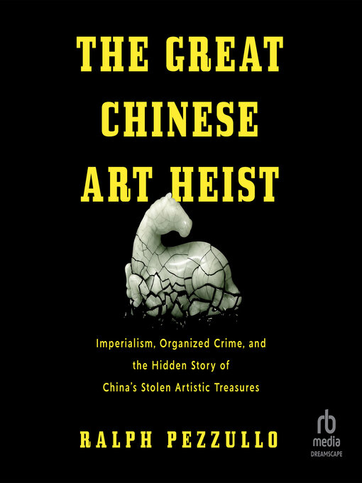 Title details for The Great Chinese Art Heist by Ralph Pezzullo - Wait list